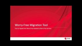 Worry Free Migration Tool