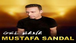 آهنگ Mustafa Sandal به نام Gel Bana