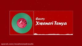 Chopy  Xweneri Tenya