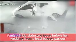 لحظه وحشتناک ربودن عروس مقابل آرایشگاه
