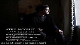 Amin Shirazi  Atre Moohat امین شیرازی  عطر موهات 