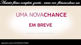 Filme Uma Nova Chance pleto Dublados Ver Gratis Português Dublado HD