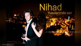 Nihad  Yuxularımda sen 2019