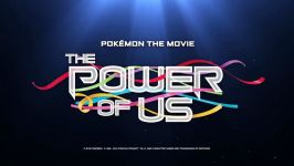 تریلر انیمه پوکمون قدرت ما  Pokemon the Movie The Power of Us 2018