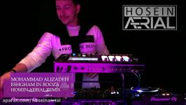 mohammad alizadeh  eshgham inrooza hosein aerial remix 