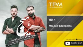 Masoud Sadeghloo  Hich  feat. Ilyas Yalcintas