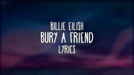 Billie Eilish  bury a friend Lyrics