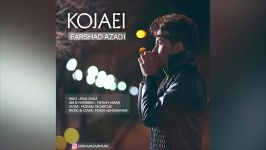Farshad Azadi  Kojaei 2019 Kord Music.net فرشاد آزادی  کجایی