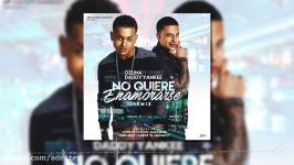 Ozuna FT Daddy Yankee  No Quiere Enamorarse Remix