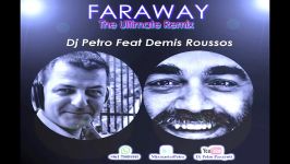 Faraway  Dj Petro Feat Demis Roussos Remix