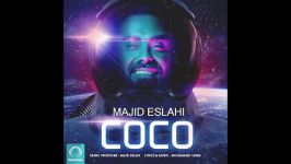 دانلود آهنگ جدید Majid Eslahi  Coco OFFICIAL AUDIO