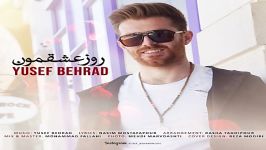 Yusef Behrad  Rooze Eshghemon روز عشقمون  یوسف بهراد 