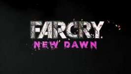 Far Cry New Dawn Launch Gameplay Trailer