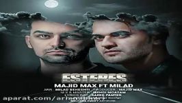 Majid Max Ft Milad  Esteres مجید مکس میلاد بهشتی  استرس 