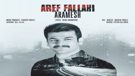 Aref Fallahi  Aramesh عارف فلاحی  آرامش 