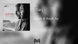 مسیح ارش ای پی دریا  Masih feat Arash AP Darya