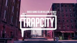 Lil Pump  Gucci Gang Club Killers Remix