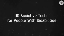 Top 6 Assistive Technology For People With Disabilities