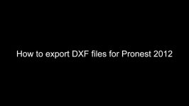 How to export DXF files for Pronest 2012