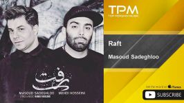 Masoud Sadeghloo Mehdi Hosseini  Raft مسعود صادقلو مهدی حسینی  رفت 