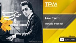 Morteza Pashaei  Asre Paeizi مرتضی پاشایی  عصر پاییزی 