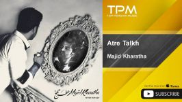 Majid Kharatha  Atre Talkh مجید خراطها  عطر تلخ 