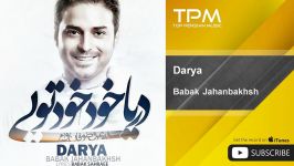 Babak Jahanbakhsh  Darya بابک جهانبخش  دریا 