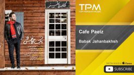 Babak Jahanbakhsh  Cafe Paeiz بابک هانبخش  کافه پاییز 