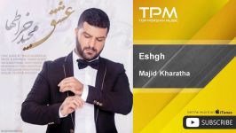 Majid Kharatha  Eshgh مجید خراطها  عشق 