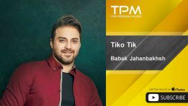 Babak Jahanbakhsh  Tiko Tik بابک جهانبخش  تیک تیک 