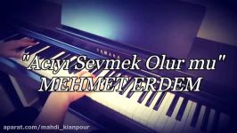 پیانو آهنگ درد عشق Mehmet Erdem Acıyı Sevmek olur mu آموزش پیانو نت پیانو ترکی