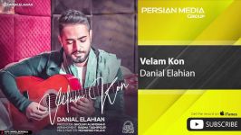 Danial Elahian  Velam Kon دانیال الهیان  ولم کن 