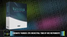 Review Cinematic Thunder Epic Orchestral Toms by Vir2 Instruments