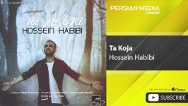 Hossein Habibi  Ta Koja حسین حبیبی  تا کجا 