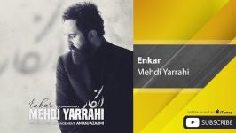 Mehdi Yarrahi  Enkar مهدی یراحی  انکار 