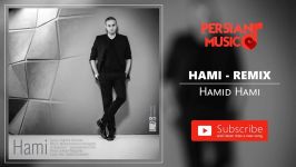 Hamid Hami  Hami  Remix حمید حامی  حامی  ریمیکس