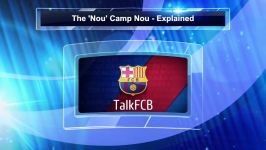 The New Camp Nou  Explained