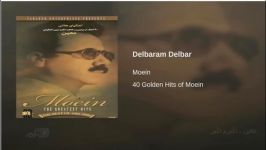 Moein Delbaram Delbar معین ـ دلبرم دلبر