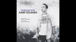 Amir Yeganeh Darkam Kon امیر یگانه درکم کن