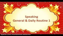 Speaking General and Daily Routine   One