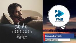 آهنگ جدید زیبای شایان اشراقی به نام بذار بگم  Shayan Eshraghi  Bezar Begam