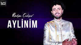 آهنگ آذربایجانی Rövşən Civişov  Aylinim