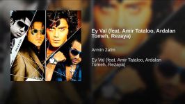 Ey Val feat. Amir Tataloo Ardalan Tomeh Rezaya