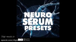 دانلود پریست های وی اس تی Big EDM Neuro Serum Presets FXP