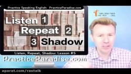 تقویت Speaking تکنیک سایه English SHADOWING Practice LISTEN then REPEAT