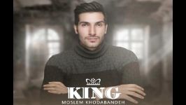 Moslem Khodabandeh  King مسلم خدابنده  پادشاه