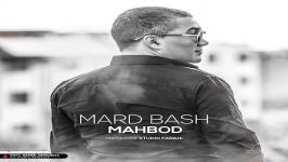 Mahbod  Mard Bash محبود  مرد باش 