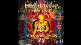 Hilight Tribe  Free Tibet Vini Vici Remix