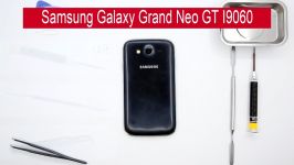 آموزش باز کردن Samsung Galaxy Grand Neo GT I9060