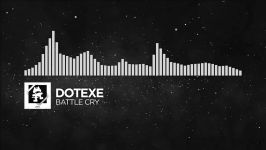 Electronic  DotEXE  Battle Cry Monstercat Release